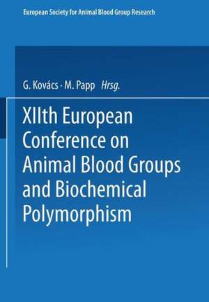 XIIth European Conference on Animal Blood Groups and Biochemical Polymorphism de G. Kovács