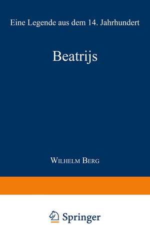 Beatrijs: Eine Legende aus dem 14. Jahrhundert de Wilhelm Berg