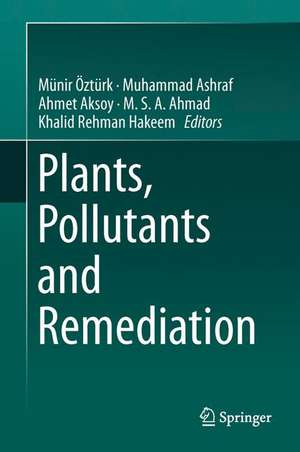 Plants, Pollutants and Remediation de Münir Öztürk