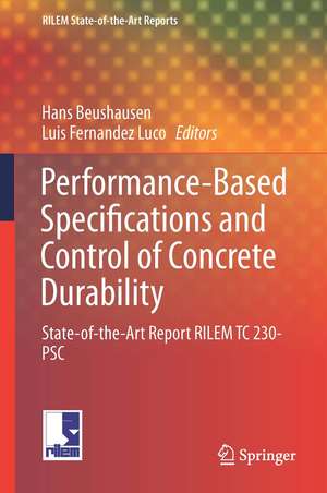 Performance-Based Specifications and Control of Concrete Durability: State-of-the-Art Report RILEM TC 230-PSC de Hans Beushausen