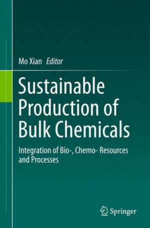 Sustainable Production of Bulk Chemicals: Integration of Bio‐，Chemo‐ Resources and Processes de Mo Xian