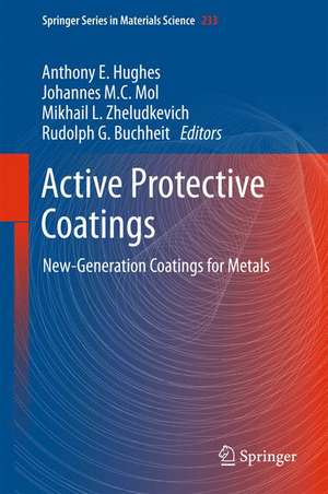 Active Protective Coatings: New-Generation Coatings for Metals de Anthony E. Hughes