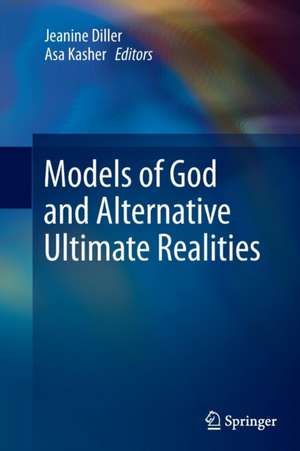 Models of God and Alternative Ultimate Realities de Jeanine Diller