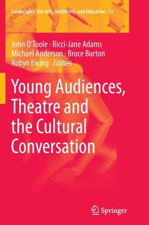 Young Audiences, Theatre and the Cultural Conversation de John O'Toole