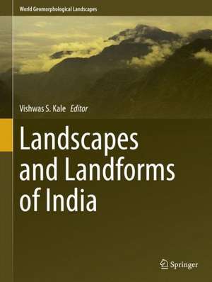 Landscapes and Landforms of India de Vishwas S. Kale