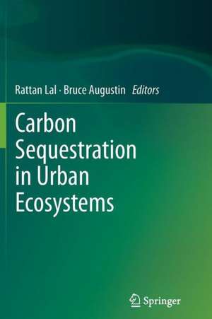 Carbon Sequestration in Urban Ecosystems de Rattan Lal