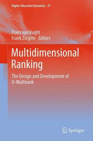 Multidimensional Ranking: The Design and Development of U-Multirank de Frans A. van Vught