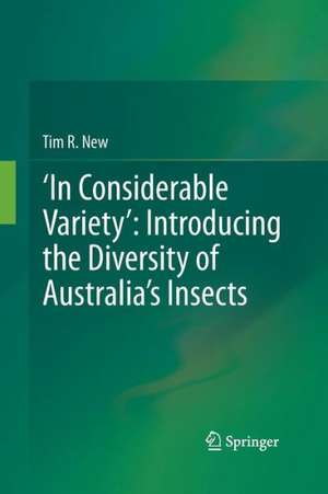 ‘In Considerable Variety’: Introducing the Diversity of Australia’s Insects de Tim R. New