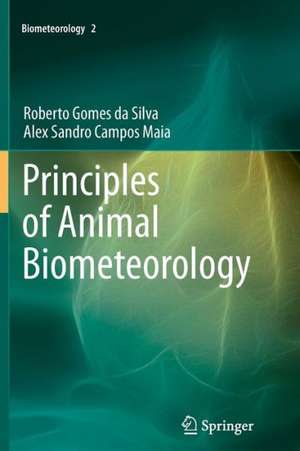 Principles of Animal Biometeorology de Roberto Gomes da Silva