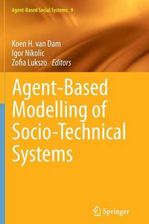 Agent-Based Modelling of Socio-Technical Systems de Koen H. van Dam