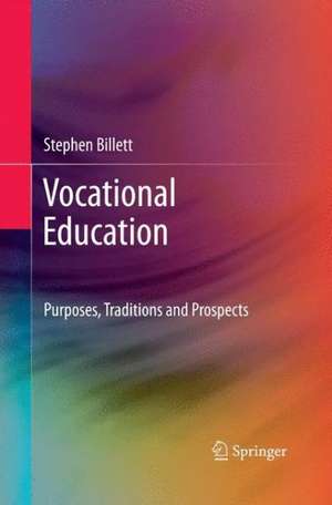 Vocational Education: Purposes, Traditions and Prospects de Stephen Billett