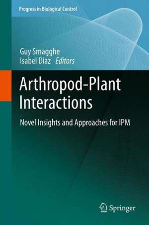 Arthropod-Plant Interactions: Novel Insights and Approaches for IPM de Guy Smagghe