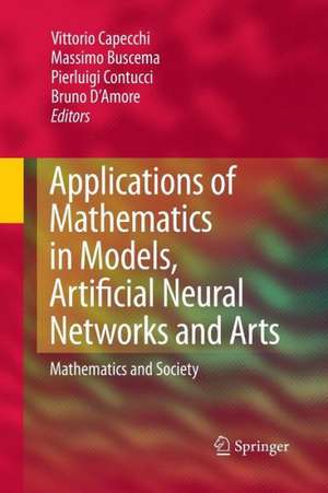 Applications of Mathematics in Models, Artificial Neural Networks and Arts: Mathematics and Society de Vittorio Capecchi