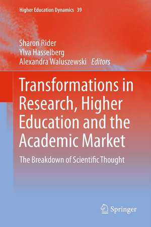 Transformations in Research, Higher Education and the Academic Market: The Breakdown of Scientific Thought de Sharon Rider