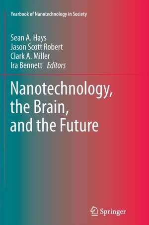 Nanotechnology, the Brain, and the Future de Sean A. Hays