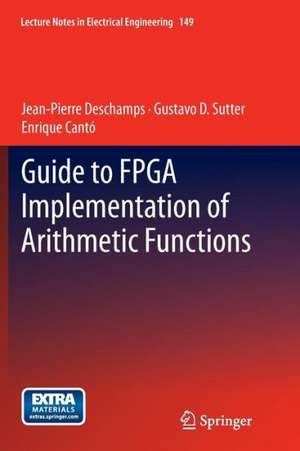 Guide to FPGA Implementation of Arithmetic Functions de Jean-Pierre Deschamps