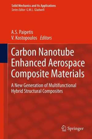 Carbon Nanotube Enhanced Aerospace Composite Materials: A New Generation of Multifunctional Hybrid Structural Composites de A. Paipetis