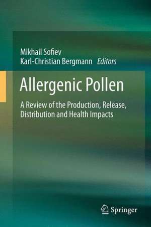 Allergenic Pollen: A Review of the Production, Release, Distribution and Health Impacts de Mikhail Sofiev