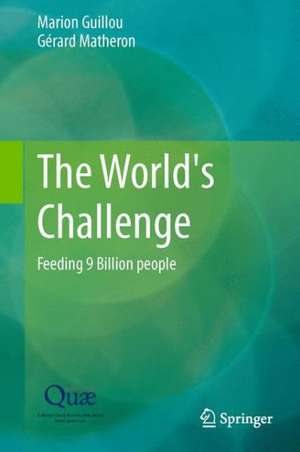 The World’s Challenge: Feeding 9 Billion people de Marion Guillou