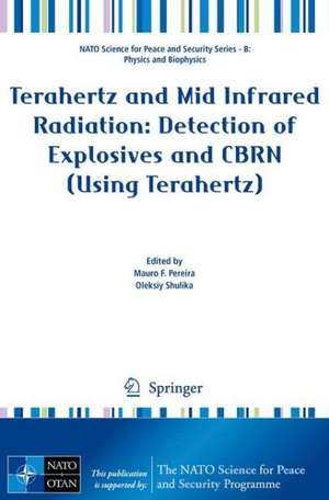 Terahertz and Mid Infrared Radiation: Detection of Explosives and CBRN (Using Terahertz) de Mauro F. Pereira