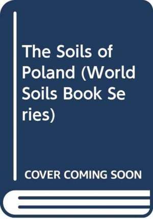 The Soils of Poland de Renata Maria Bednarek