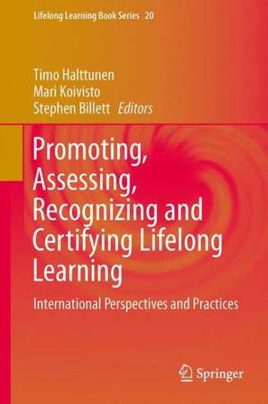 Promoting, Assessing, Recognizing and Certifying Lifelong Learning: International Perspectives and Practices de Timo Halttunen