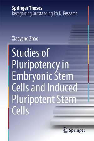 Studies of Pluripotency in Embryonic Stem Cells and Induced Pluripotent Stem Cells de Xiaoyang Zhao