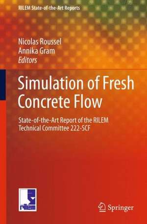 Simulation of Fresh Concrete Flow: State-of-the Art Report of the RILEM Technical Committee 222-SCF de Nicolas Roussel