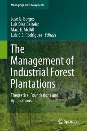 The Management of Industrial Forest Plantations: Theoretical Foundations and Applications de José G. Borges