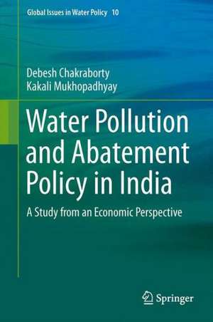 Water Pollution and Abatement Policy in India: A Study from an Economic Perspective de Debesh Chakraborty