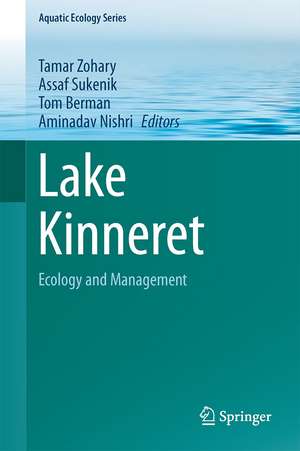 Lake Kinneret: Ecology and Management de Tamar Zohary