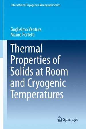 Thermal Properties of Solids at Room and Cryogenic Temperatures de Guglielmo Ventura