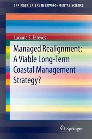 Managed Realignment : A Viable Long-Term Coastal Management Strategy? de Luciana S. Esteves