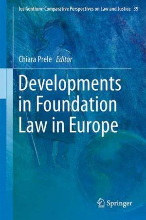 Developments in Foundation Law in Europe de Chiara Prele