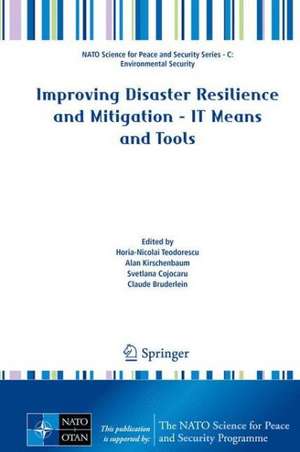 Improving Disaster Resilience and Mitigation - IT Means and Tools de Horia-Nicolai Teodorescu