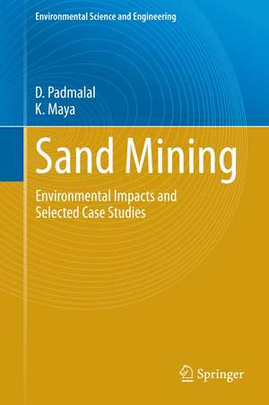 Sand Mining: Environmental Impacts and Selected Case Studies de D. Padmalal