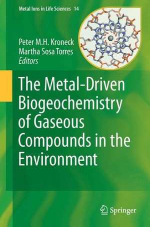 The Metal-Driven Biogeochemistry of Gaseous Compounds in the Environment de Peter M.H. Kroneck