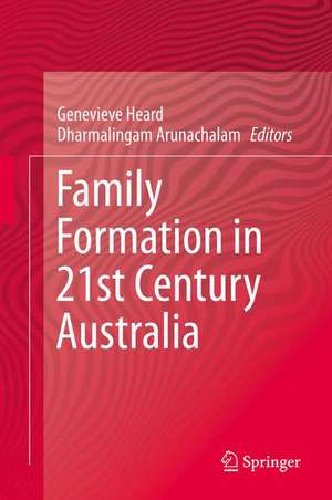 Family Formation in 21st Century Australia de Genevieve Heard