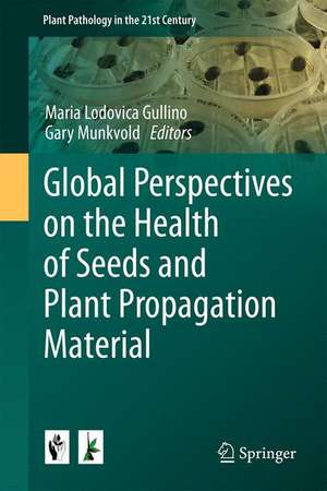 Global Perspectives on the Health of Seeds and Plant Propagation Material de Maria Lodovica Gullino