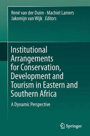 Institutional Arrangements for Conservation, Development and Tourism in Eastern and Southern Africa: A Dynamic Perspective de René van der Duim