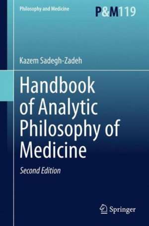 Handbook of Analytic Philosophy of Medicine de Kazem Sadegh-Zadeh