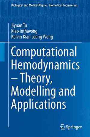 Computational Hemodynamics – Theory, Modelling and Applications de Jiyuan Tu