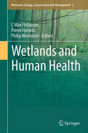 Wetlands and Human Health de C Max Finlayson