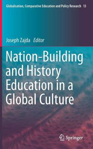 Nation-Building and History Education in a Global Culture de Joseph Zajda