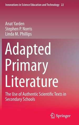 Adapted Primary Literature: The Use of Authentic Scientific Texts in Secondary Schools de Anat Yarden