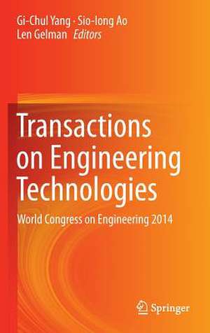 Transactions on Engineering Technologies: World Congress on Engineering 2014 de Gi-Chul Yang