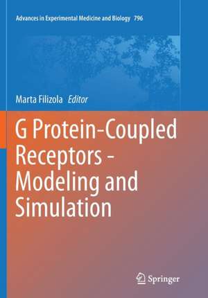 G Protein-Coupled Receptors - Modeling and Simulation de Marta Filizola