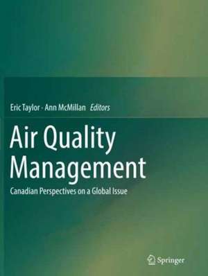 Air Quality Management: Canadian Perspectives on a Global Issue de Eric Taylor