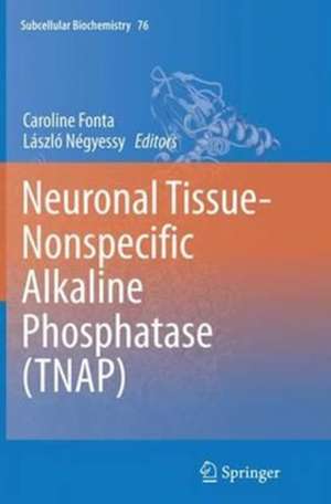 Neuronal Tissue-Nonspecific Alkaline Phosphatase (TNAP) de Caroline Fonta