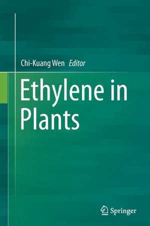 Ethylene in Plants de Chi-Kuang Wen